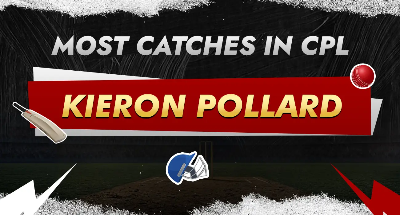 Khelraja.com - Most Catches in CPL - Kieron-Pollard
