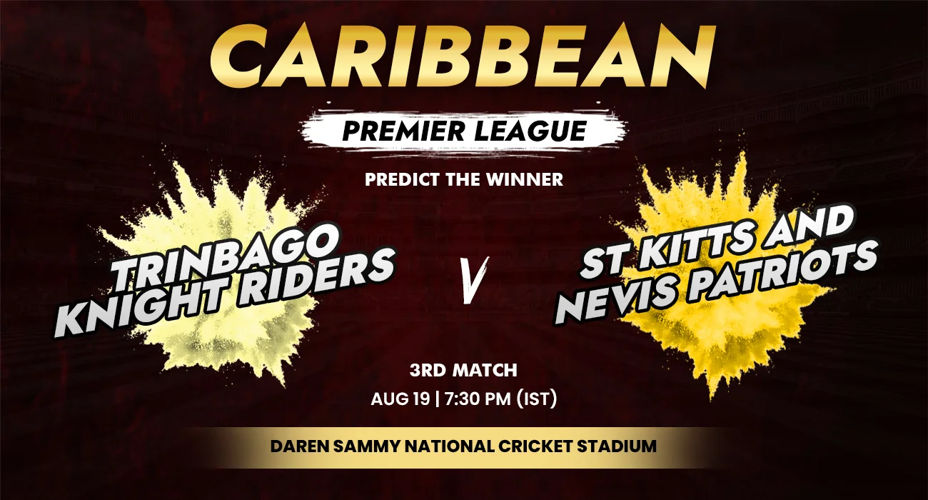 Khelraja - CPL Predictions - Trinbago vs SKN Patriots