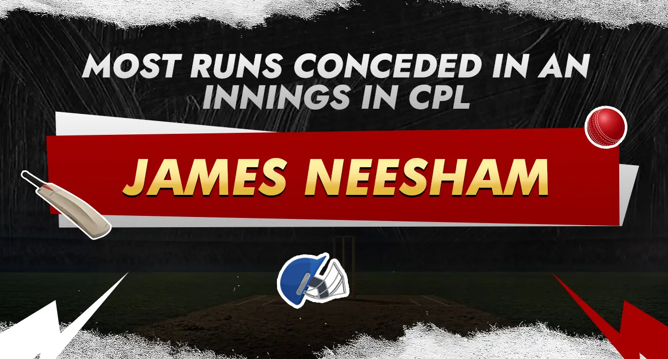 Khelraja.com - Most Runs Conceded in an Innings in CPL - James-Neesham
