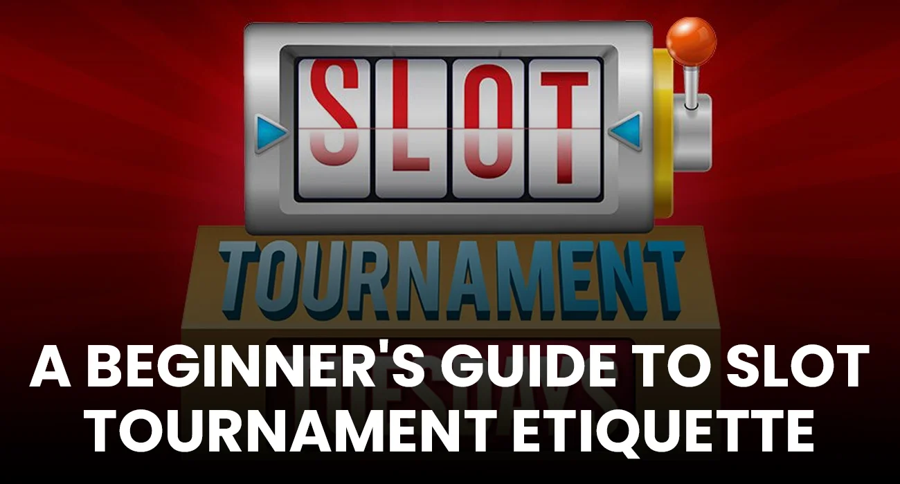 A-Beginner's-Guide-to-Slot-Tournament-Etiquette
