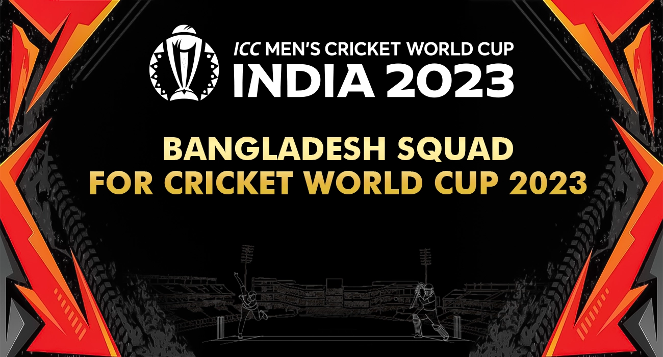 Bangladesh Squad for Cricket World Cup 2023