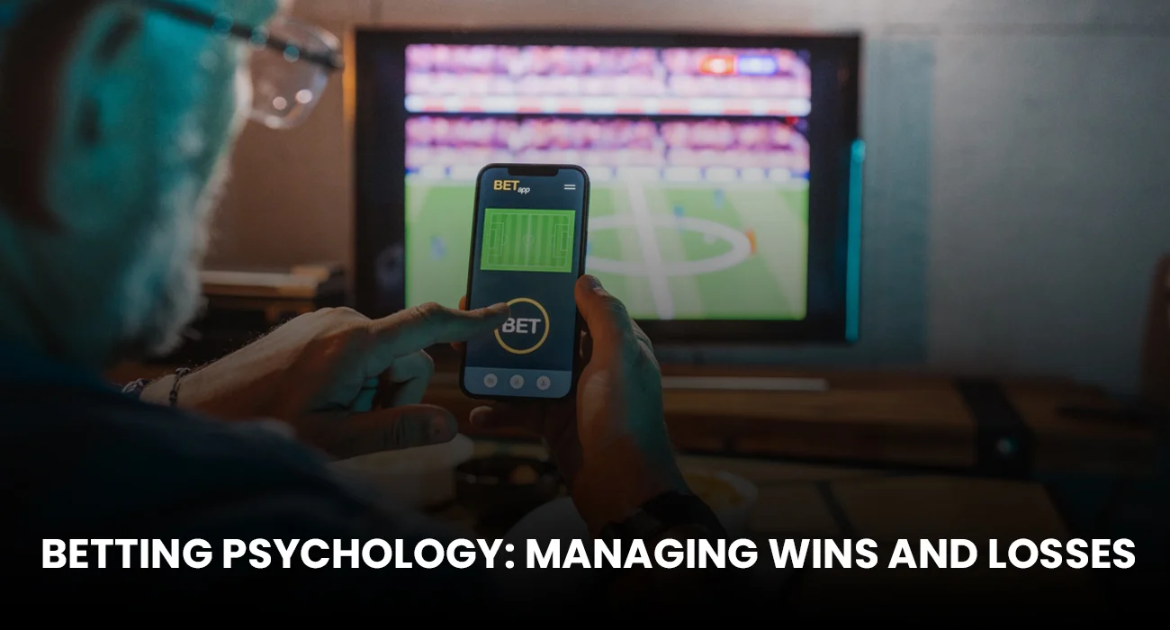 Betting-Psychology-Managing-Wins-and-Losses