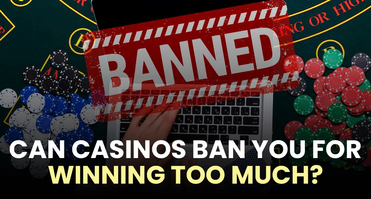 CAN-CASINOS-BAN-YOU-FOR-WINNING-TOO-MUCH