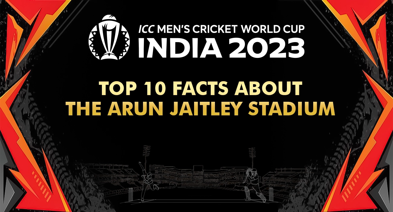 Top 10 Facts about the Arun Jaitley Stadium