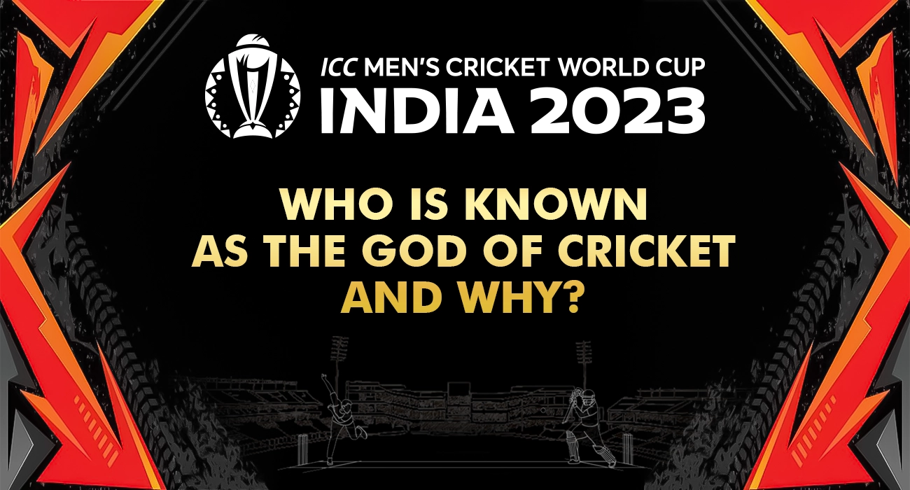 Who is known as the God of Cricket and Why