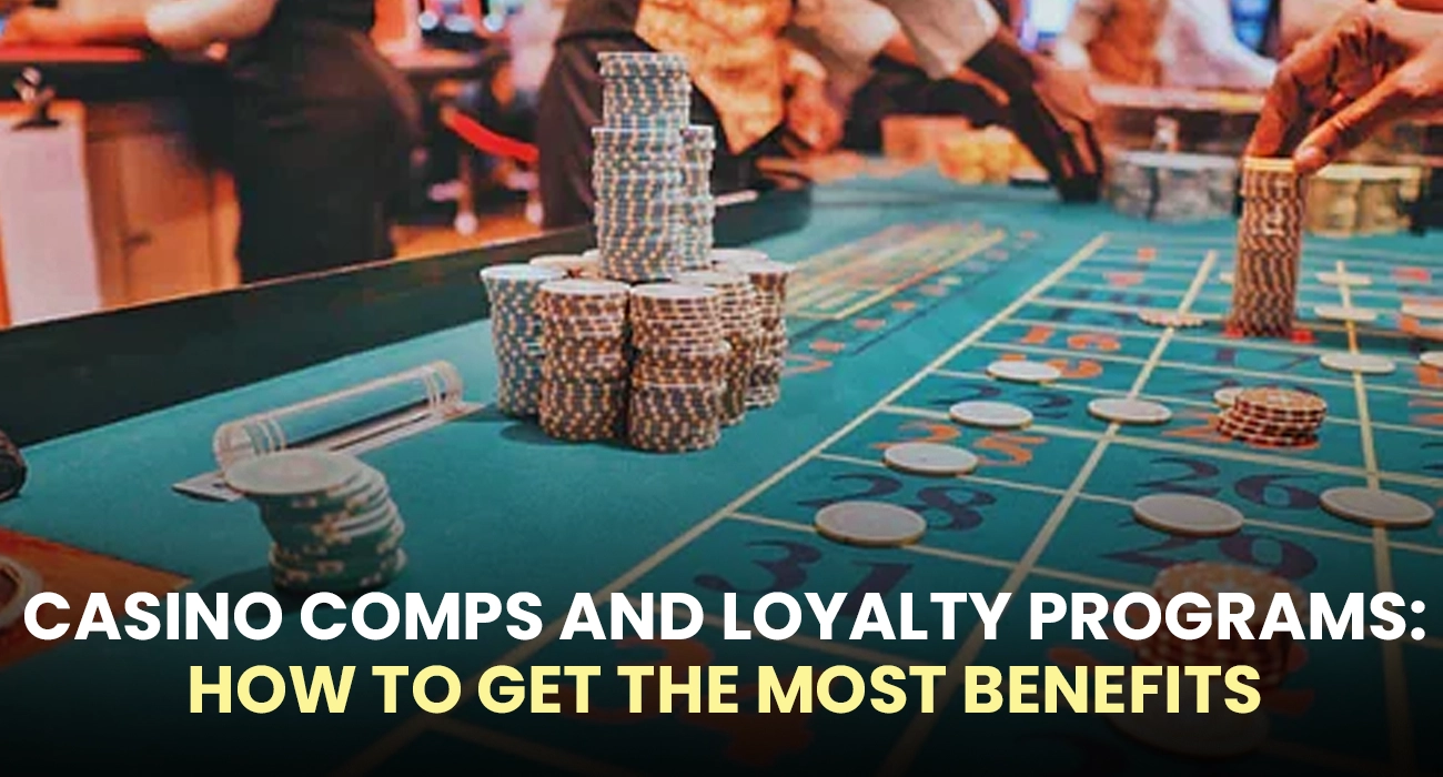 Casino Comps and Loyalty Programs