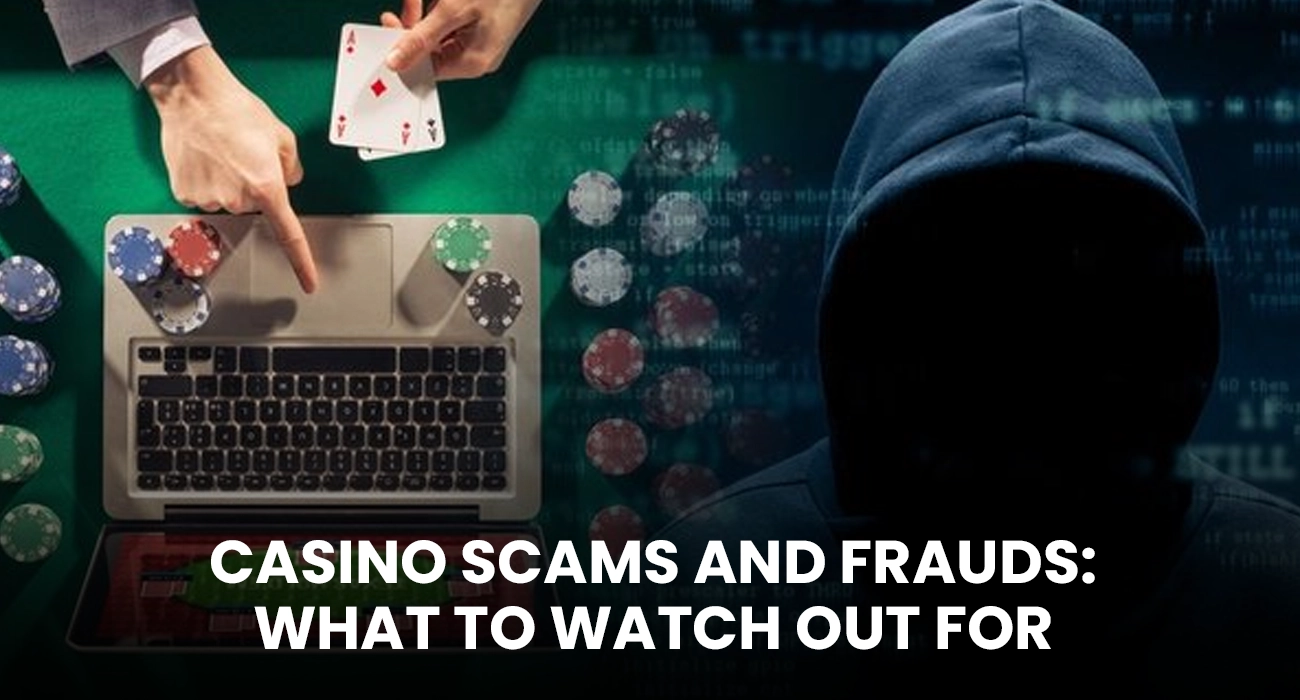 Casino Scams and Frauds