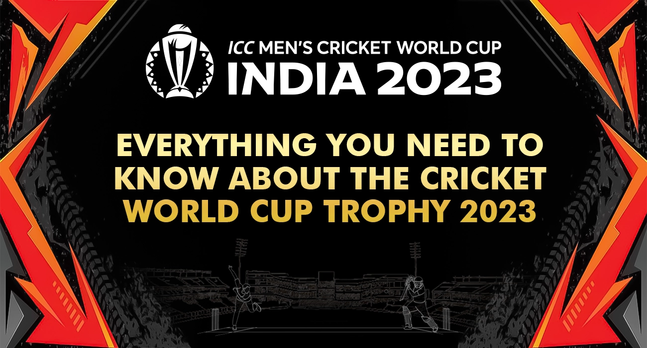 Everything you need to know about the Cricket World Cup Trophy 2023
