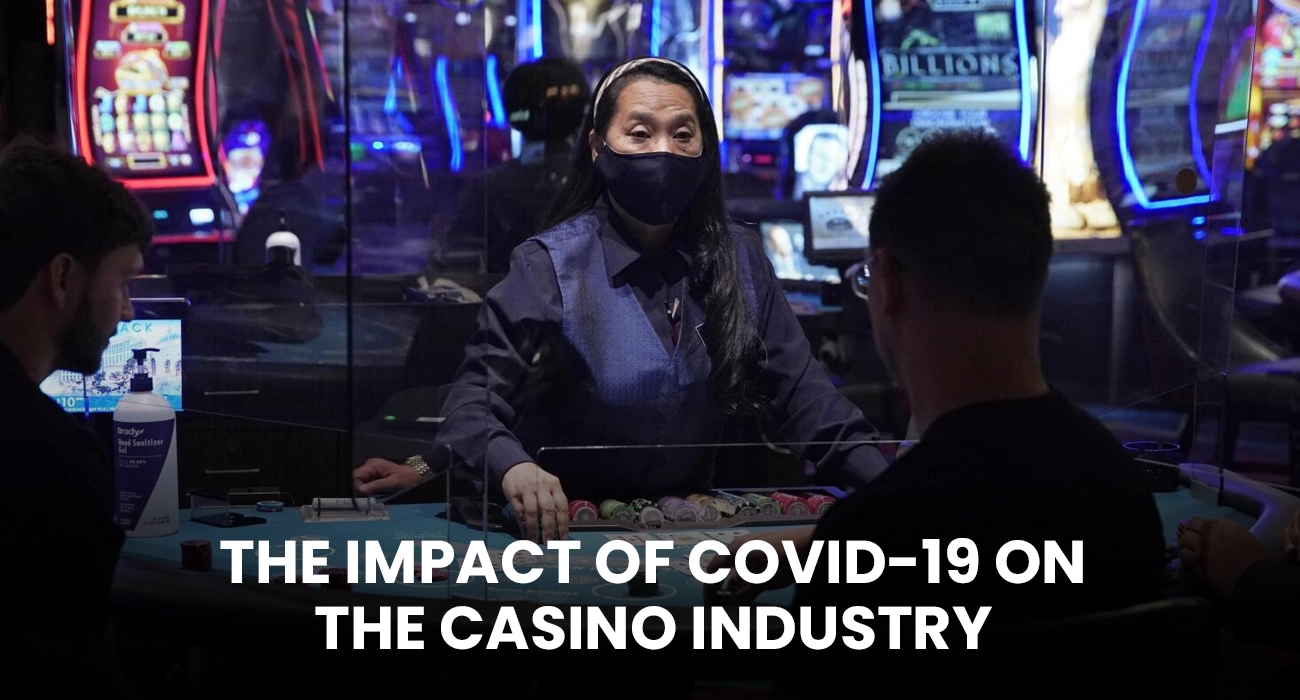 The Impact of COVID-19 on the Casino Industry