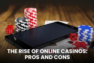 The Rise of Online Casinos Pros and Cons