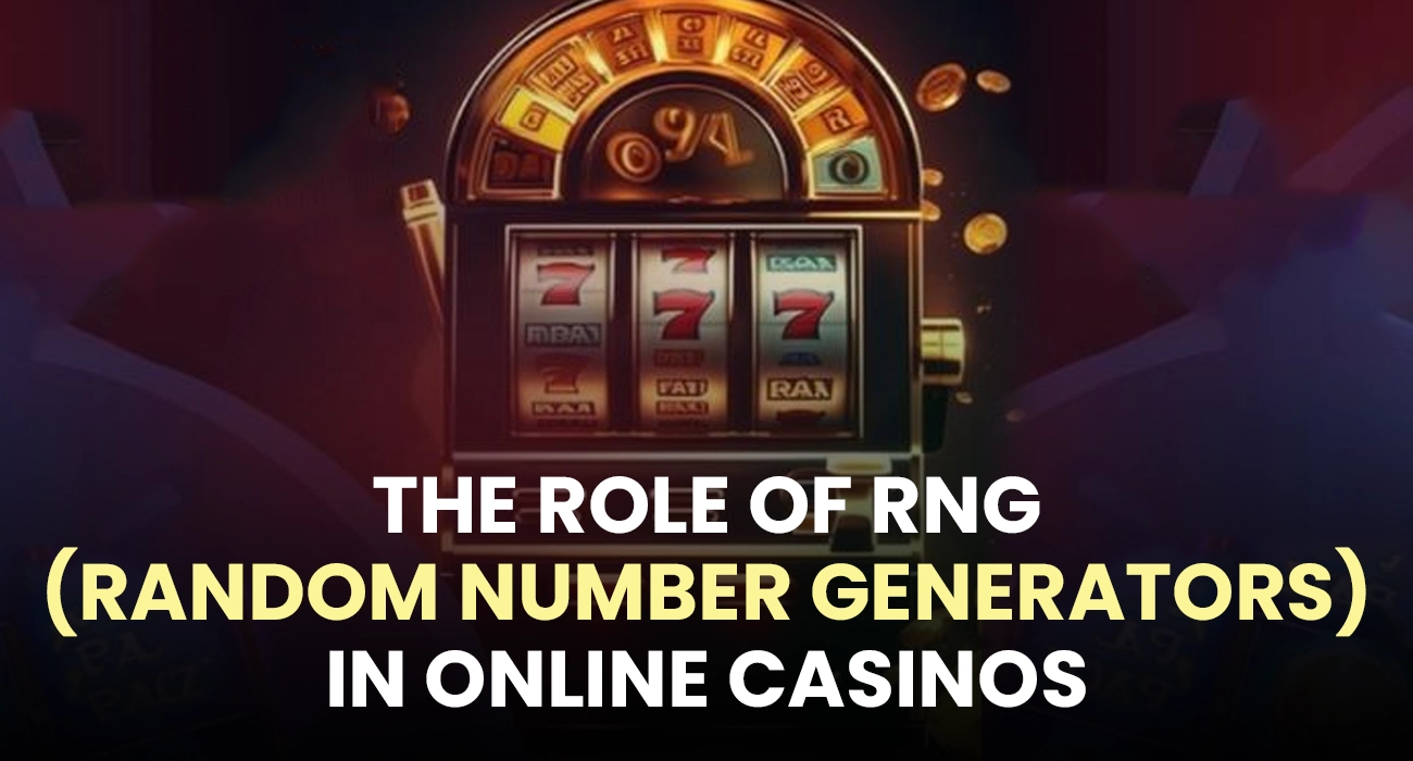 The Role of RNG (Random Number Generators) in Online Casinos