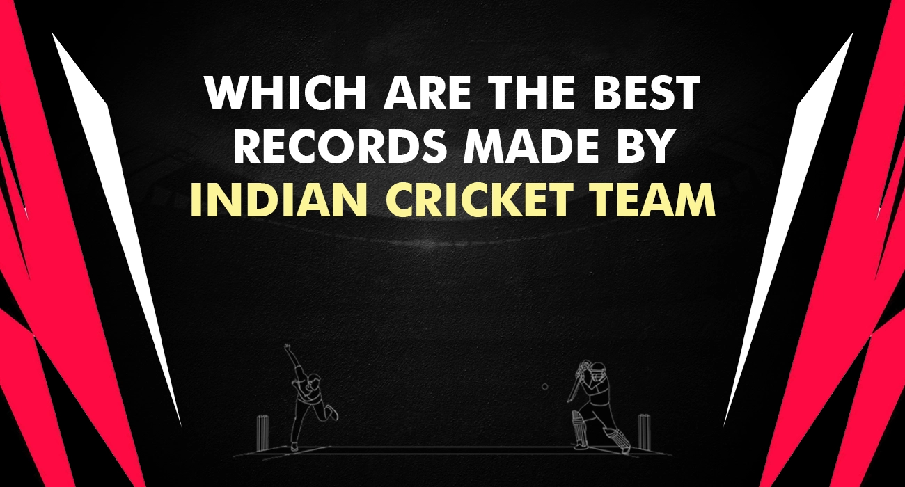 Which are the best records made by Indian Cricket Team