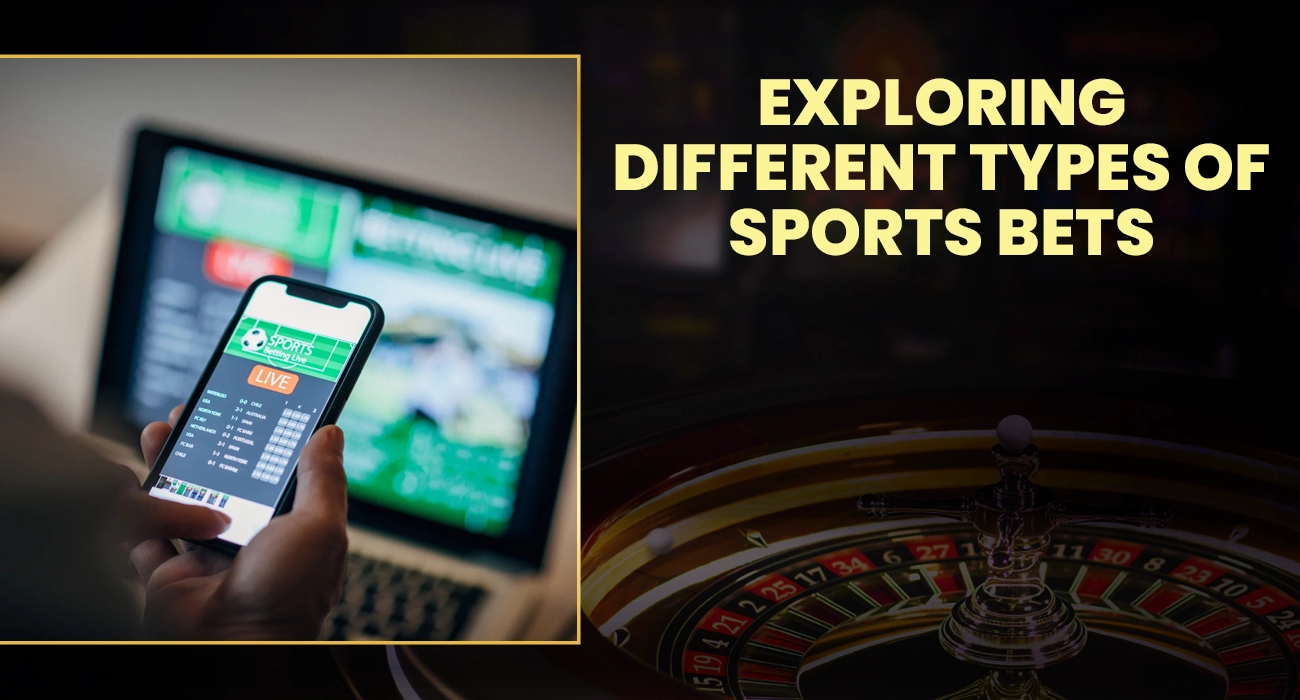 Exploring Different Types of Sports Bets