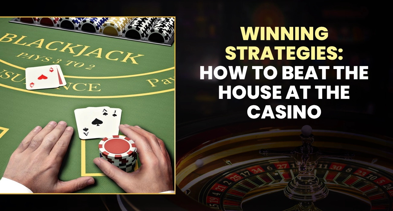 How to Beat the House at the Casino