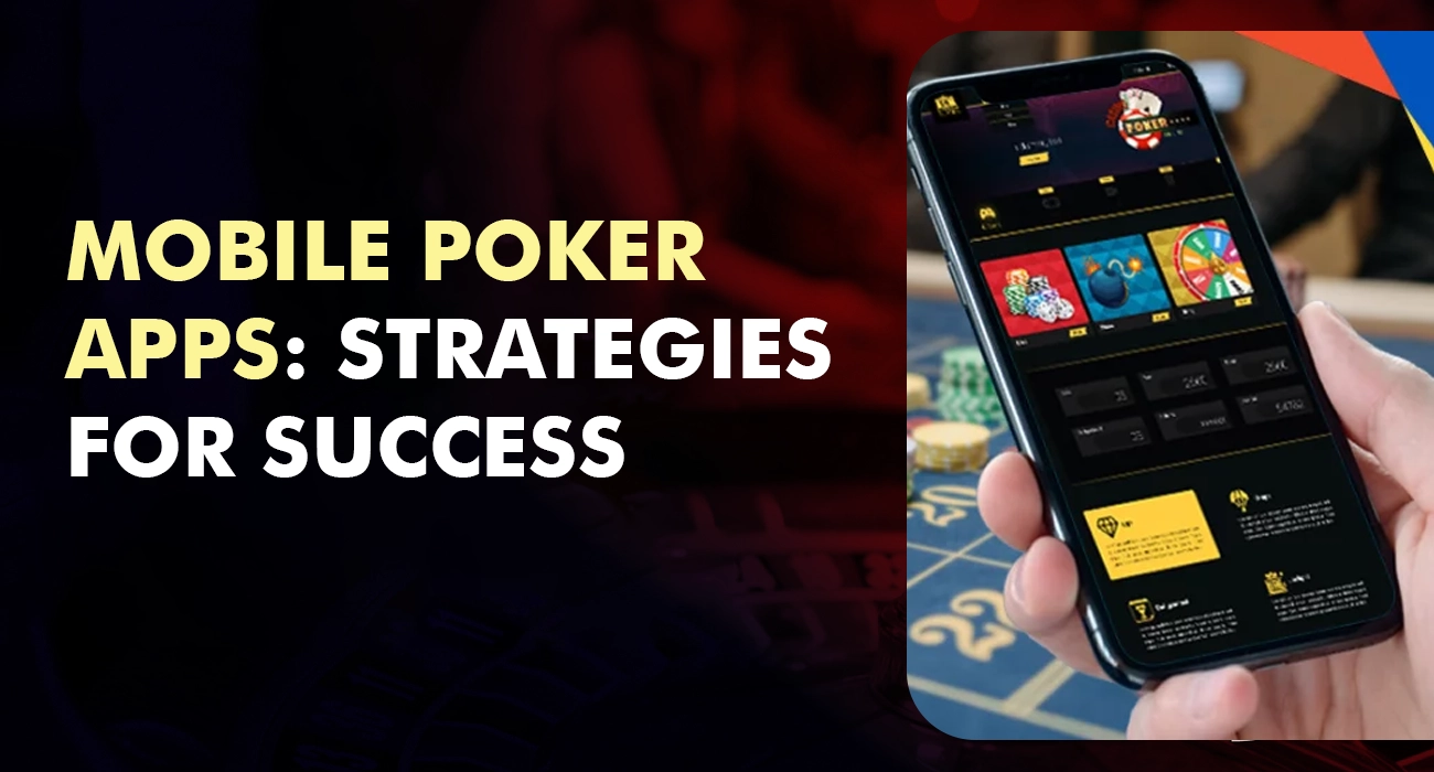 Mobile Poker Apps Strategies for Success