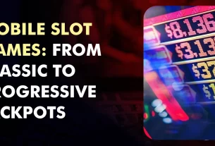 Mobile Slot Games From Classic to Progressive Jackpots