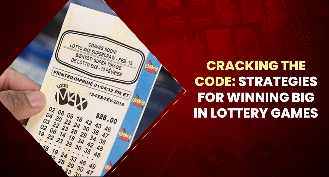 Cracking the Code Strategies for Winning Big in Lottery Games