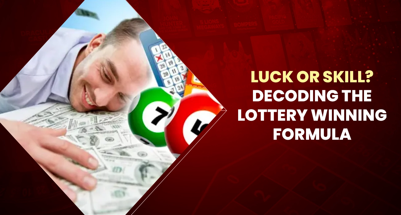 Luck or Skill Decoding the Lottery's Winning Formula