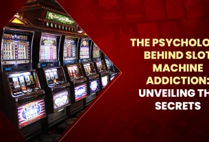 The Psychology Behind Slot Machine Addiction Unveiling the Secrets