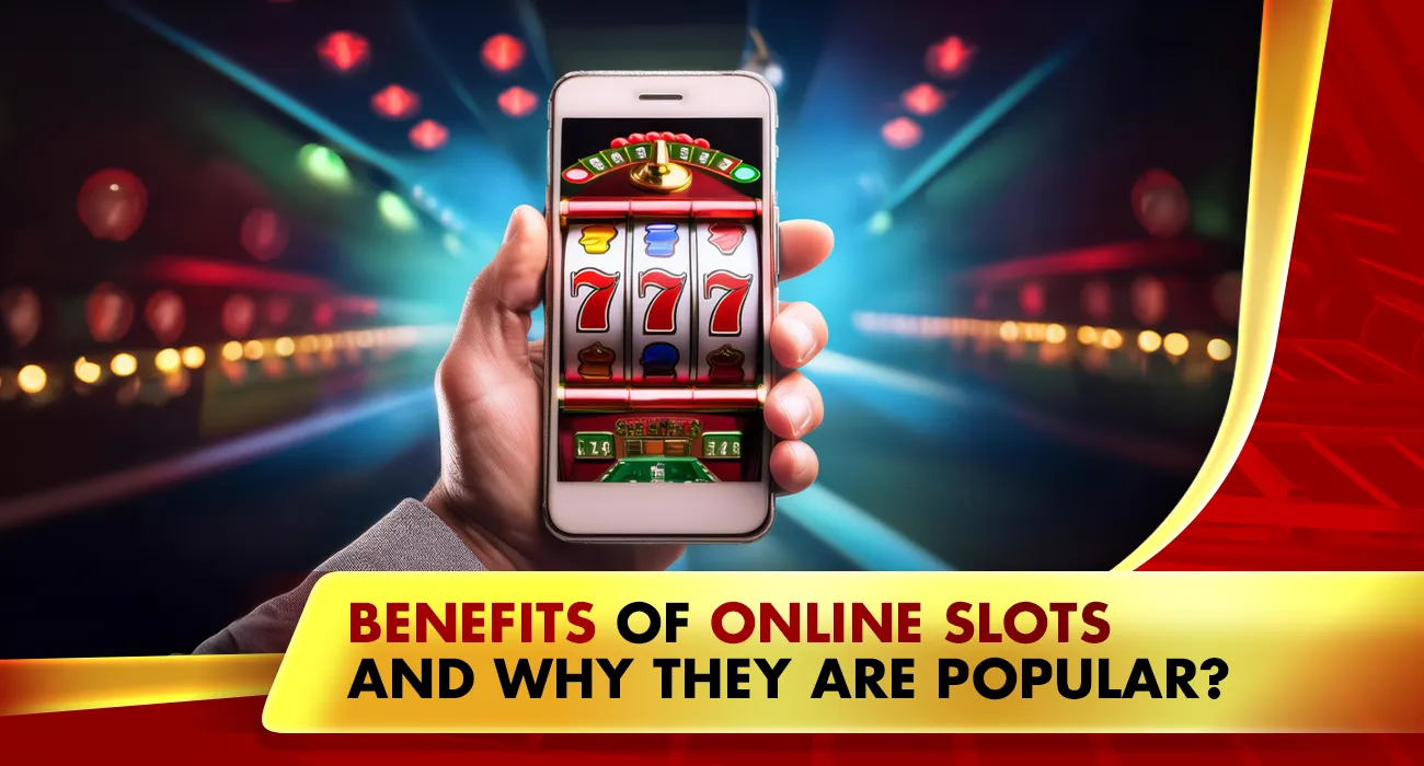 23-Benefits of Online Slots