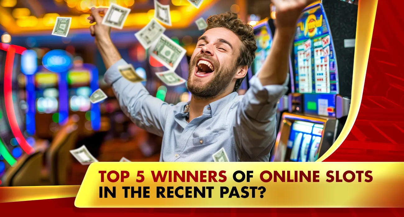24-Top 5 Winners of Online Slots