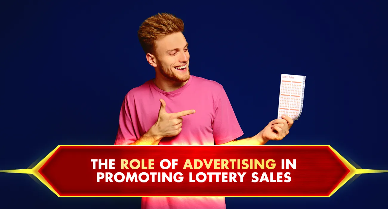 The Role of Advertising in Promoting Lottery Tickets Sales