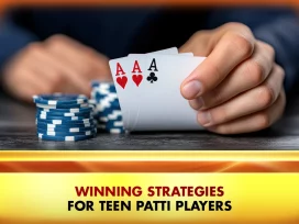 17-Winning Strategies for Teen Patti Players