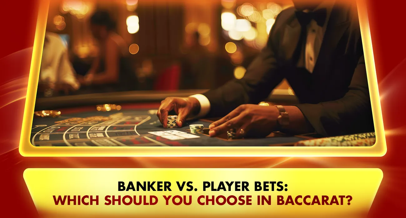 Khelraja.com - Banker vs. Player Bets Which Should You Choose in Baccarat
