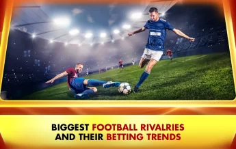 Khelraja.com - Biggest Football Rivalries and their Sports Betting Trends