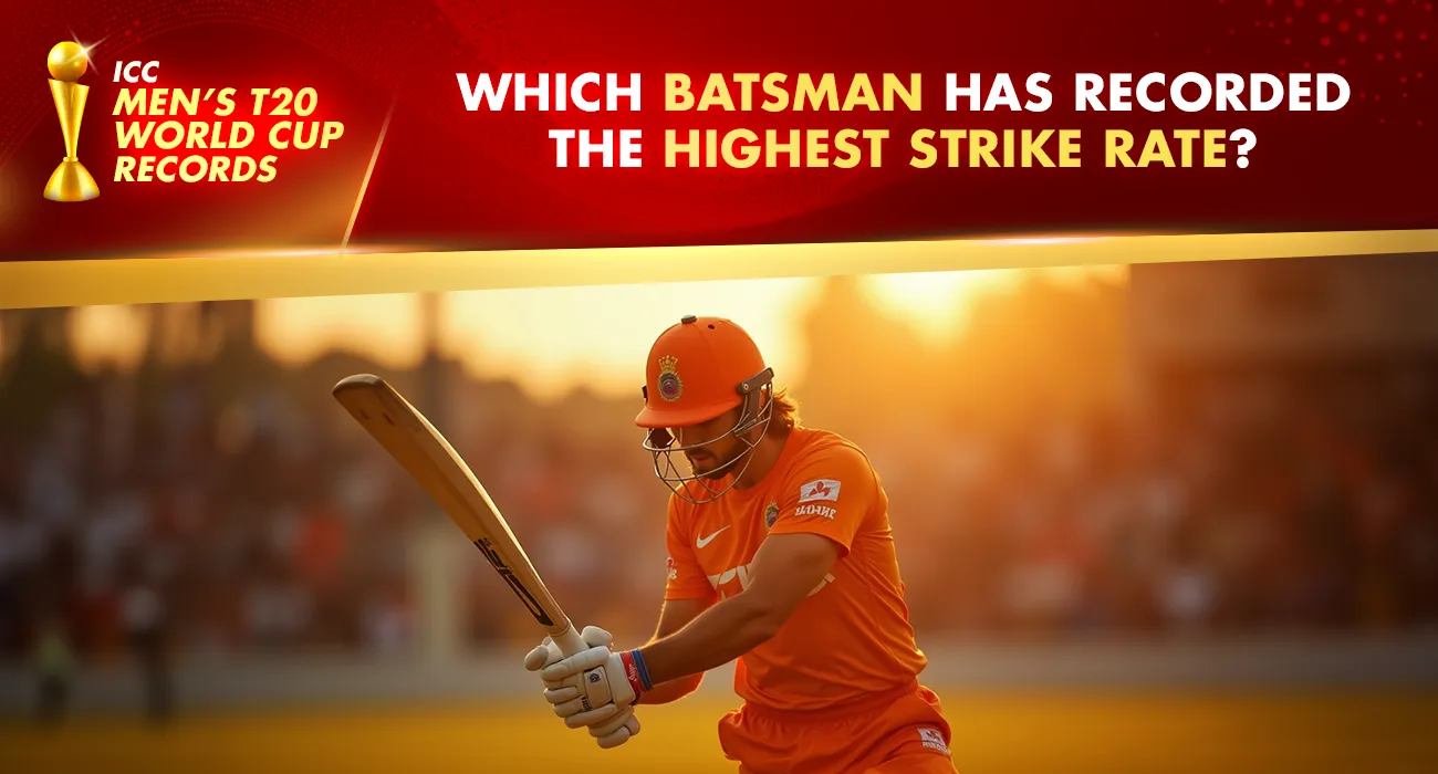 Khelraja.com - ICC Men's T20 World Cup Records Highest Strike Rate