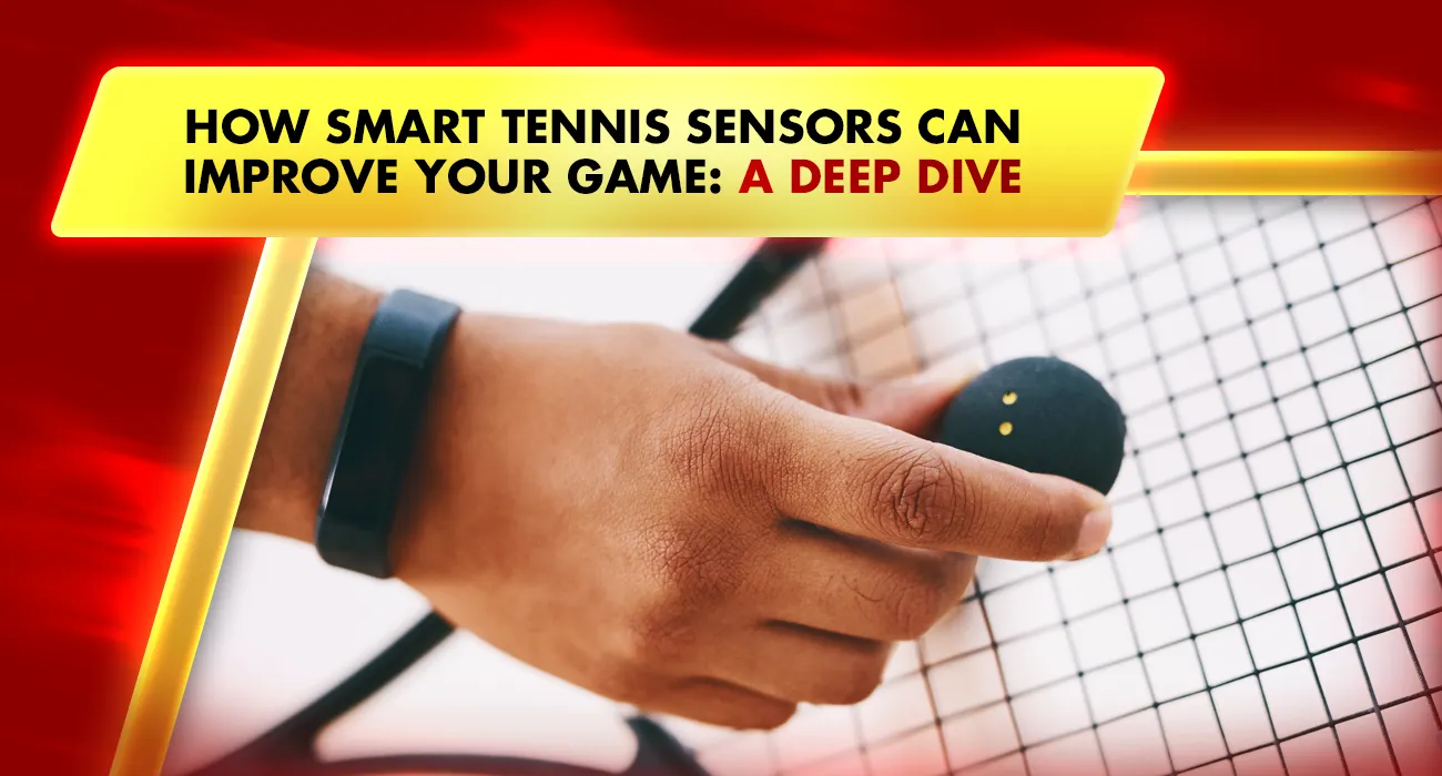 26-How Smart Tennis Sensors Can Improve Your Game