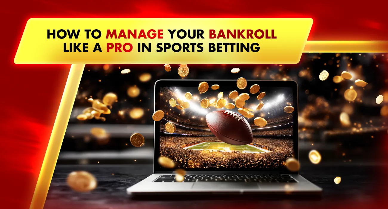 Khelraja.com - How to Manage Your Bankroll Like a Pro in Sports Betting