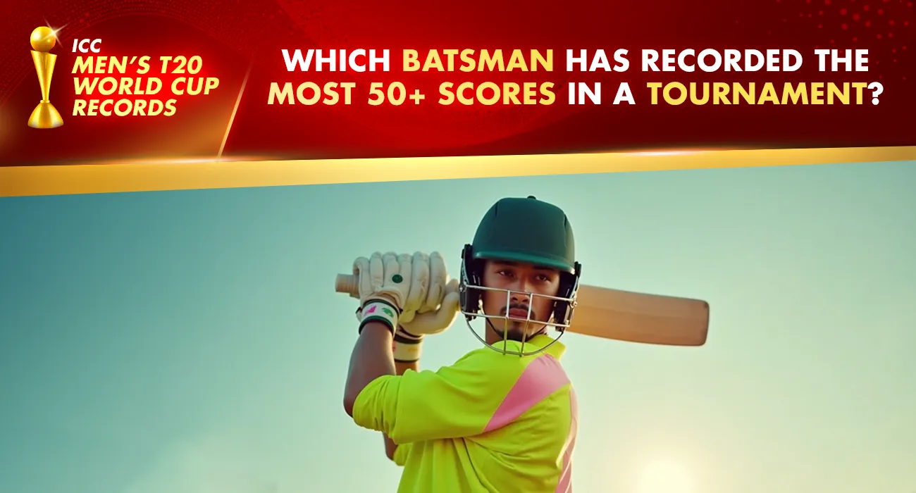 Khelraja.com - Men's T20 World Cup Records Most 50+ Scores