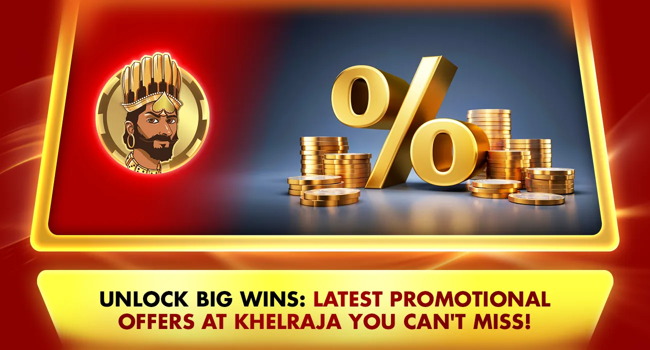 11-Unlock Big Wins with latest promotional offers by Khelraja