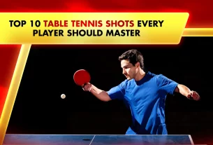 63-Top 10 Table Tennis Shots Every Player