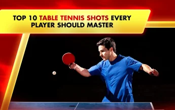 63-Top 10 Table Tennis Shots Every Player