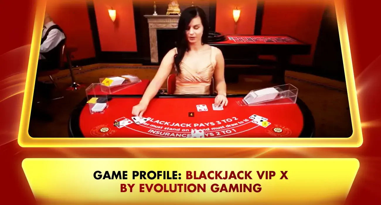 Game Profile Live Blackjack VIP X by Evolution Gaming