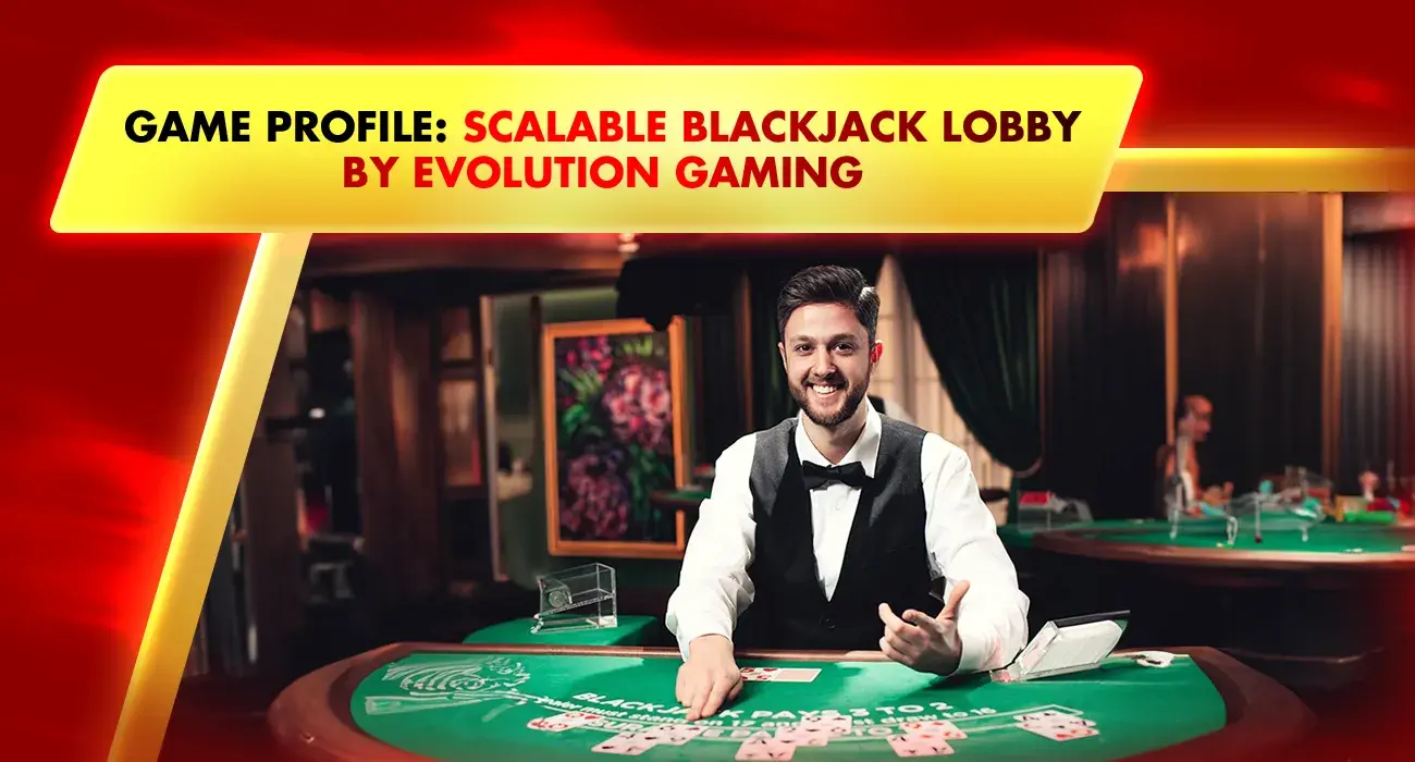 Game Profile Scalable Blackjack Lobby by Evolution Gaming