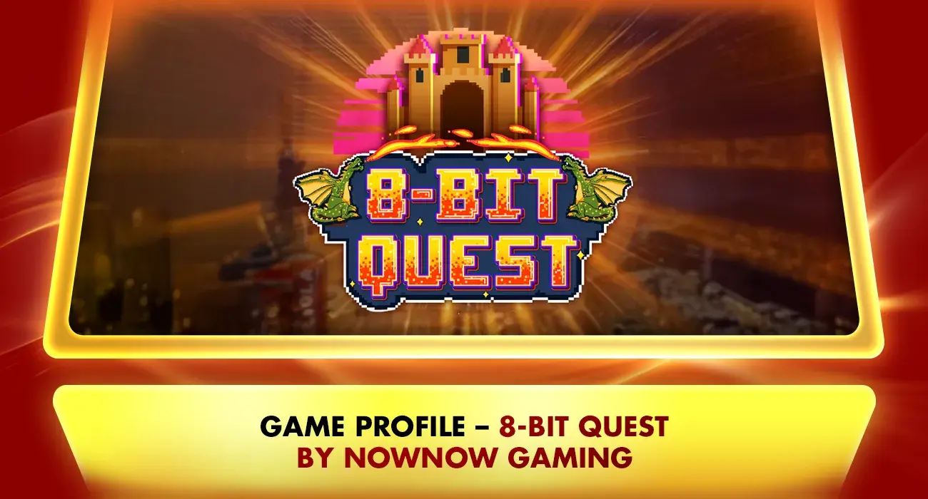 Slot Games Profile – 8-Bit Quest by NowNow Gaming
