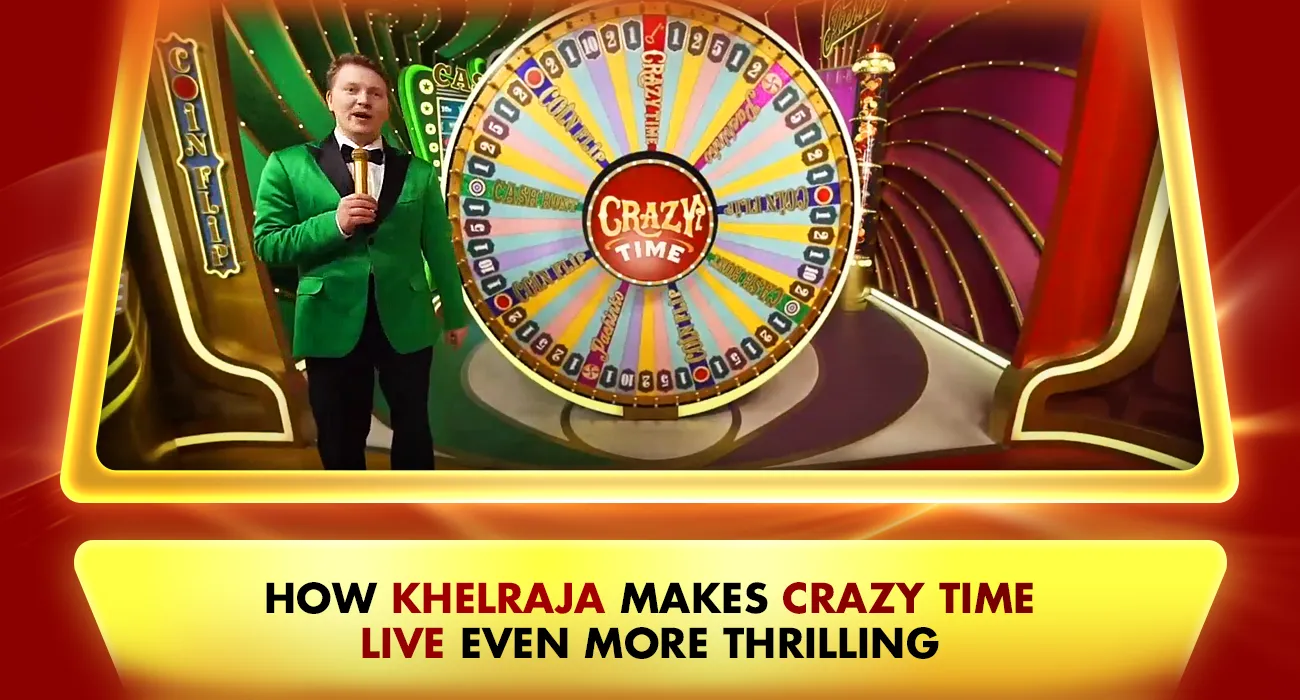 Khelraja.com - How Khelraja Makes Crazy Time Live Even More Thrilling