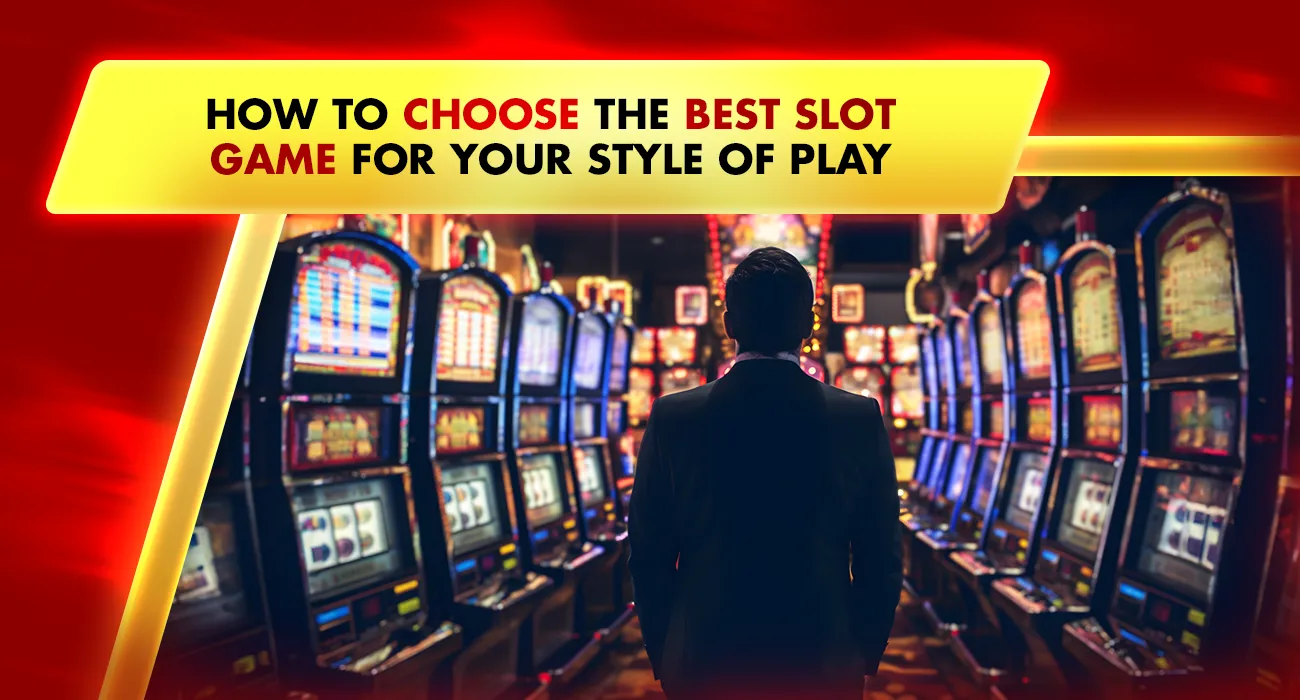 Khelraja.com - How to Choose the Best Online Slots Game for Your Style of Play