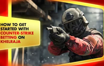 Khelraja.com - How to Get Started with Counter-Strike Betting on Khelraja