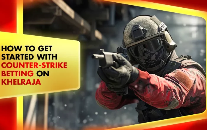 Khelraja.com - How to Get Started with Counter-Strike Betting on Khelraja