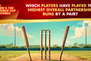 Khelraja.com - Men's T20 World Cup Records Highest Overall Partnership Runs by a Pair