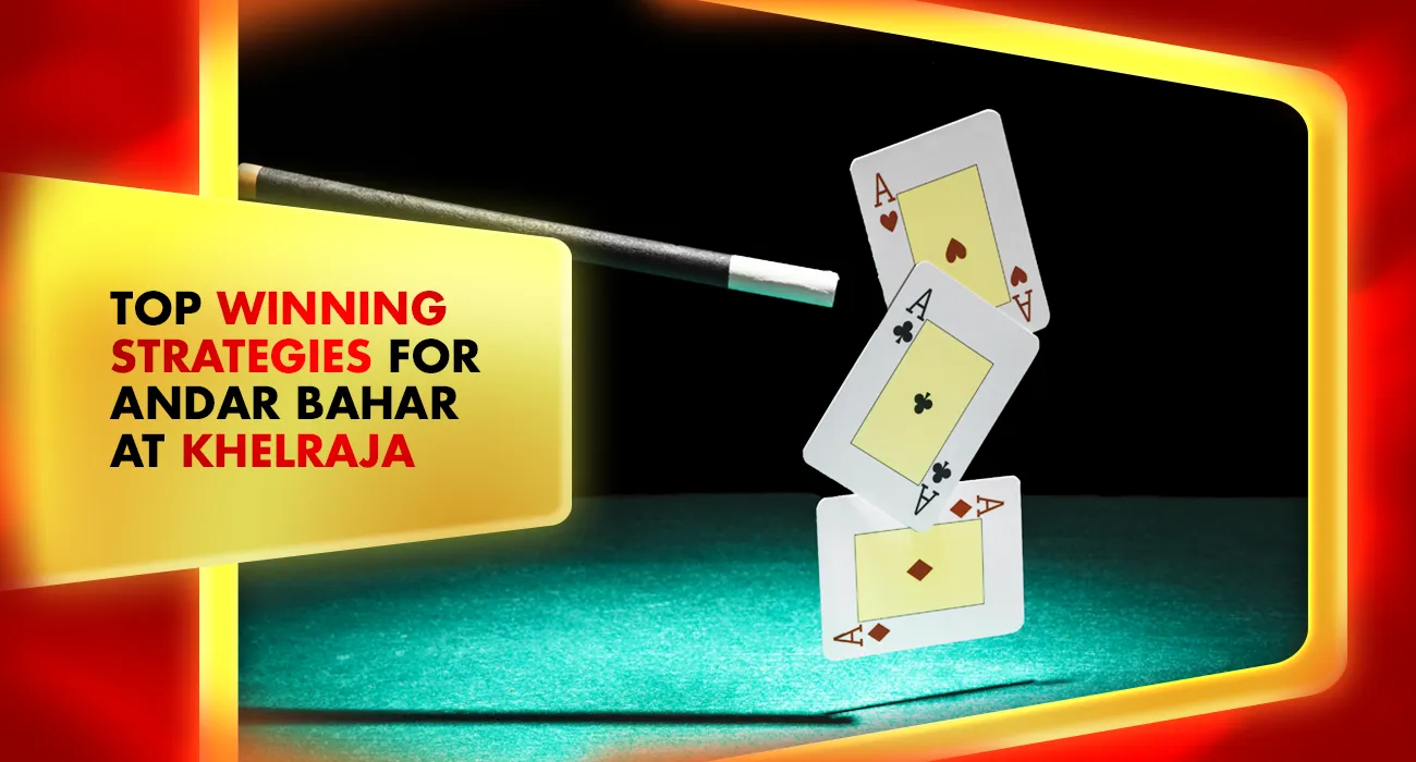 Khelraja.com - Top Winning Strategies for Andar Bahar Online at Khelraja