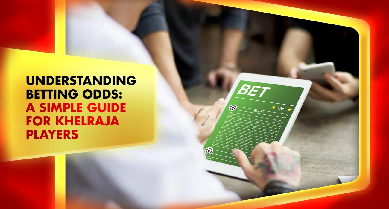 Khelraja.com - Understanding Sports Betting Odds A Simple Guide for Khelraja Players