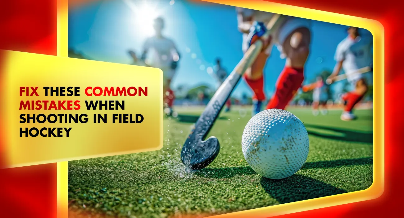 Fix These Common Mistakes When Shooting in Field Hockey