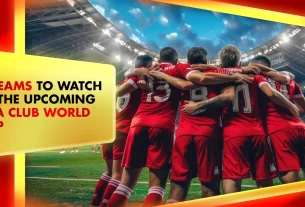 Khelraja.com - 8 Teams to Watch in the Upcoming FIFA Club World Cup