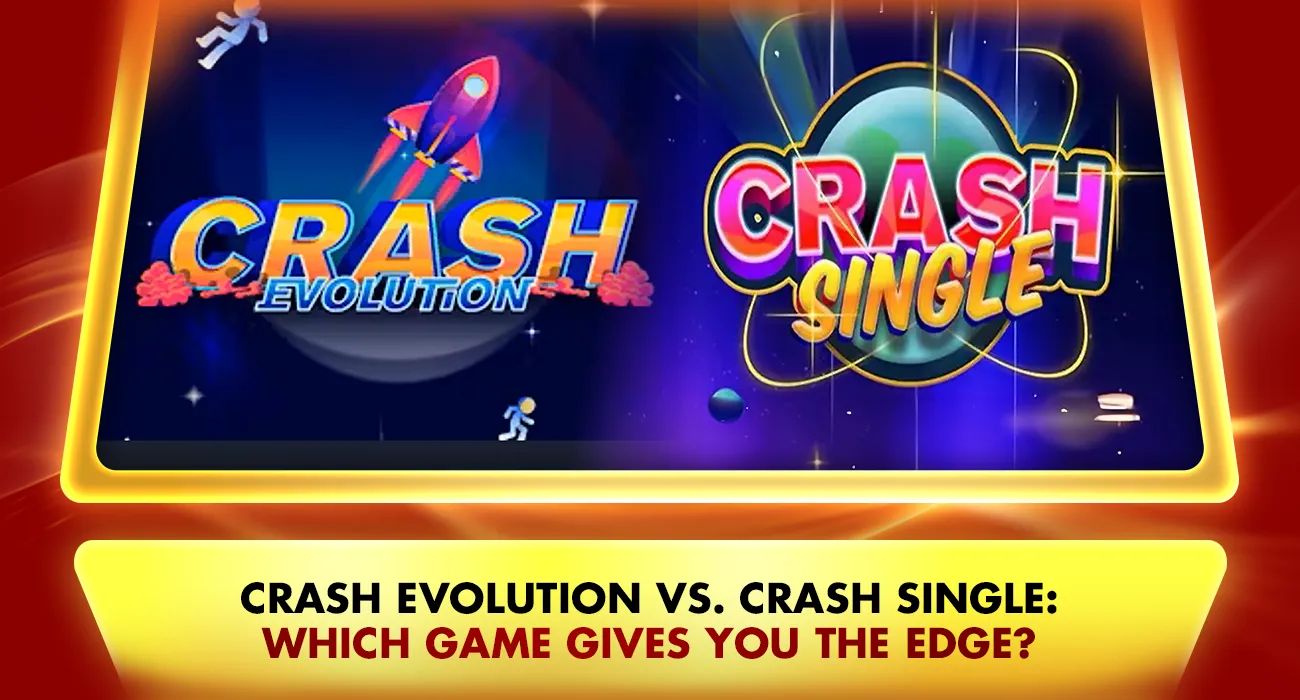 Khelraja.com - Crash Evolution vs. Crash Single Which Crash Games Give You the Edge