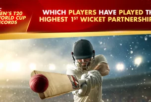 Khelraja.com - ICC Men's T20 World Cup Records Which Players Have Played the Highest 1st Wicket Partnerships